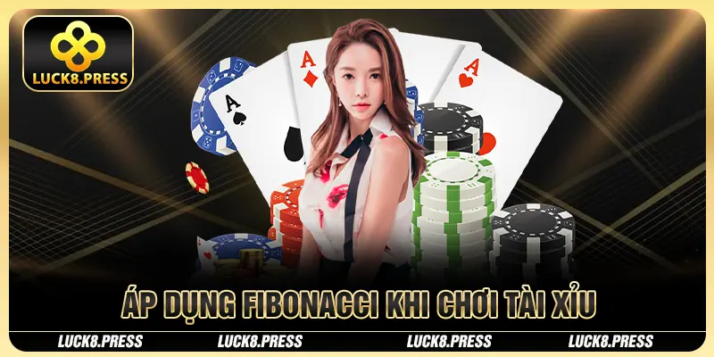 Tool Hack Tài Xỉu - Những Điều Cần Biết Khi Dùng Tại Luck8 4 Áp dụng Fibonacci khi chơi Tài Xỉu