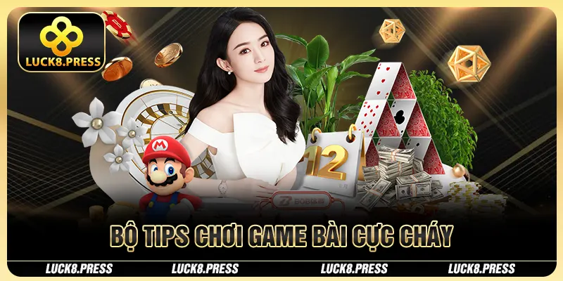 Bộ tips chơi game bài cực cháy