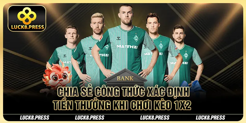 Chia sẻ công thức xác định tiền thưởng khi chơi kèo 1x2 