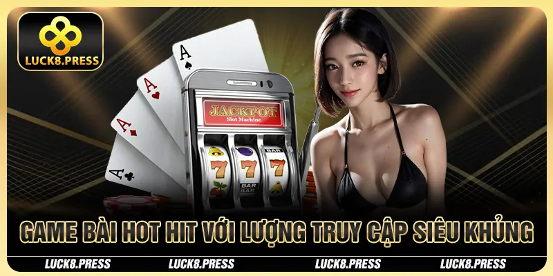 Bài Baccarat Và Cách Chinh Phục Tựa Game Này Tại Luck8 2 Game bài hot hit với lượng truy cập siêu khủng