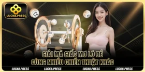 Giải mã giấc mơ lô đề cùng nhiều chiến thuật khác