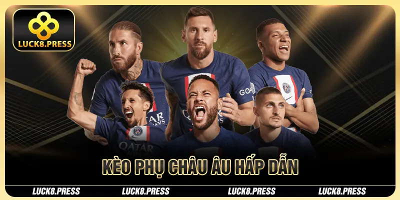 Kèo phụ Châu Âu hấp dẫn