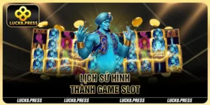 Lịch sử hình thành game slot
