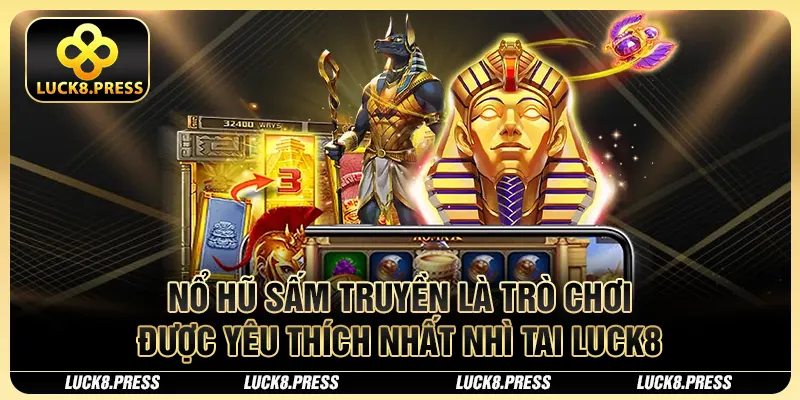 Nổ Hũ Sấm Truyền Luck8 - Jackpot Trăm Triệu Trong Tầm Tay 2 Nổ hũ Sấm Truyền là trò chơi được yêu thích nhất nhì tai Luck8