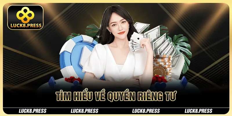 Tìm hiểu về quyền riêng tư