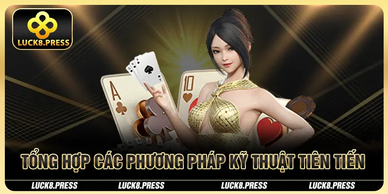 Tổng hợp các phương pháp kỹ thuật tiên tiến