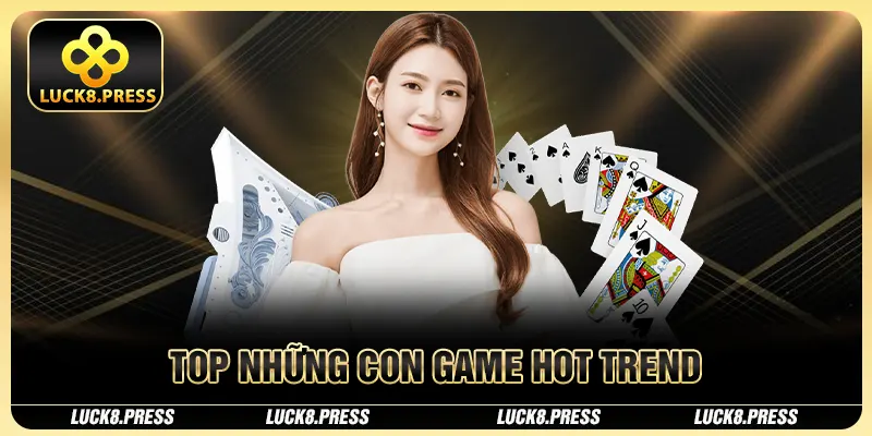 Top những con game hot trend
